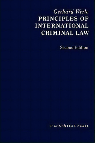 Principles Of International Criminal Law : 2nd Edition, De Gerhard Werle. Editorial T.m.c. Asser Press, Tapa Blanda En Inglés