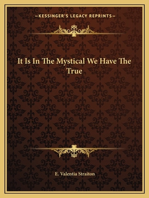 Libro It Is In The Mystical We Have The True - Straiton, ...