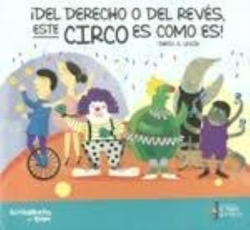 Del Derecho O Del Reves Este Circo Es Como Es