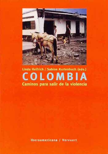 Colombia - Salir De La Violencia, Helfrich, Iberoamericana