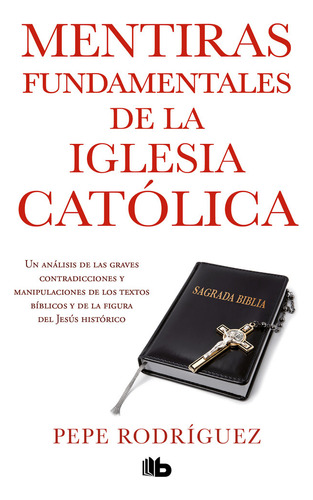 Mentiras Fundamentales Iglesia Catolica - Rodriguez,pepe