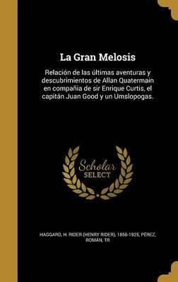 Libro La Gran Melosis : Relaci N De Las  Ltimas Aventuras...