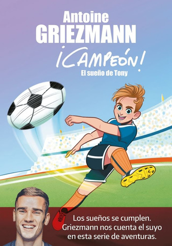 Campeon ! El Sueño De Tony - Vol. 1  - Antoine Griezmann