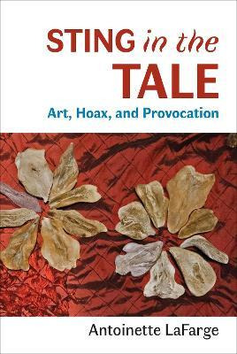 Libro Sting In The Tale : Art, Hoax, And Provocation - An...