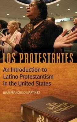 Libro Los Protestantes : An Introduction To Latino Protes...