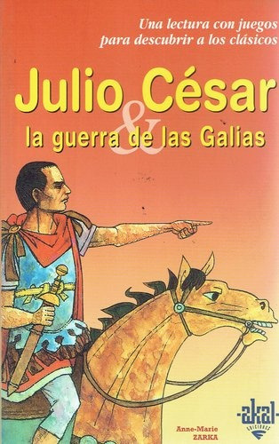 Julio Cesar La Guerra De Las Galias, De Zarka Anne Marie. Serie N/a, Vol. Volumen Unico. Editorial Akal, Edición 1 En Español