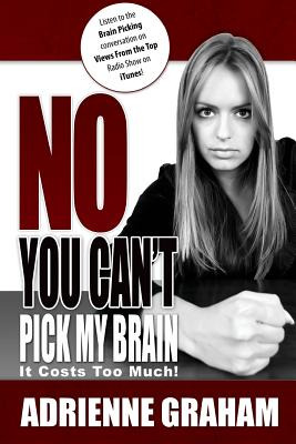 Libro No, You Can't Pick My Brain: It Costs Too Much - Gr...