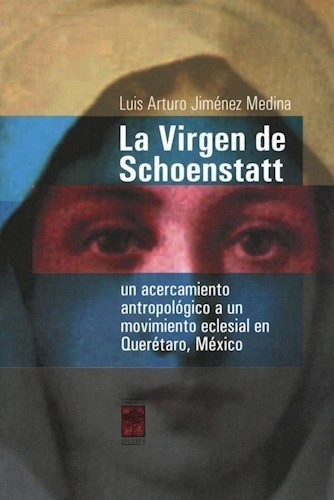 La Virgen De Shoenstatt - Jimenez Medina Luis Arturo (libro