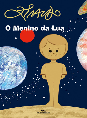 O Menino da Lua, de Pinto, Ziraldo Alves. Série Ziraldo – Os Meninos dos Planetas Editora Melhoramentos Ltda., capa dura em português, 2006