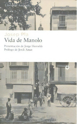 Vida De Manolo Contada Por Ãâ©l Mismo, De Pla, Josep. Editorial Libros Del Asteroide S.l.u., Tapa Blanda En Español