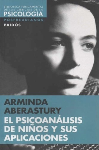 Psicoanalisis De Niños Y Sus Aplicaciones - Arminda Aberastu