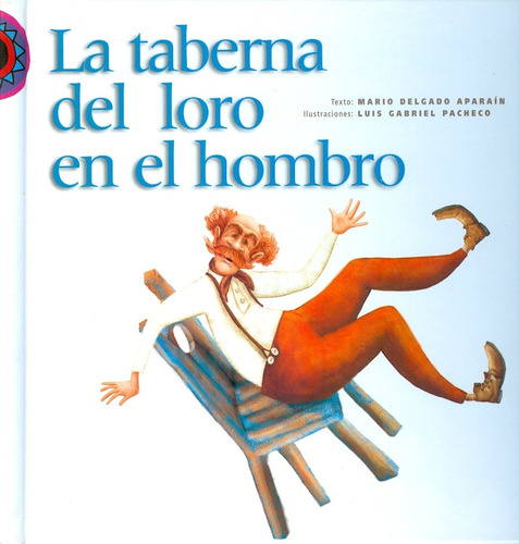 La taberna del loro en el hombro, de Delgado Aparaín, Mario. Serie Encuento Editorial Cidcli, tapa dura en español, 2003