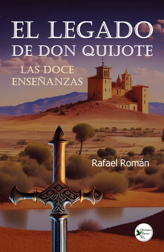 El legado de don Quijote. Las doce enseñanzas, de Rafael Román. Editorial Ediciones Passer, tapa blanda en español, 2023