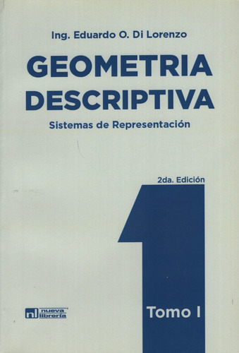 Geometria Descriptiva - Tomo I - Eduardo Di Lorenzo, De Di Lorenzo, Eduardo. Editorial Nueva Librería, Tapa Blanda En Español, 2015