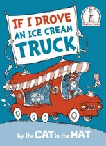 Comprar If I Drove An Ice Cream Truck - By The Cat In The Hat - Dr.