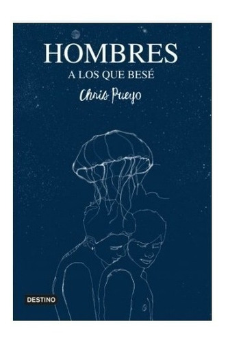 Libro Hombres A Los Que Besé - Chris Pueyo