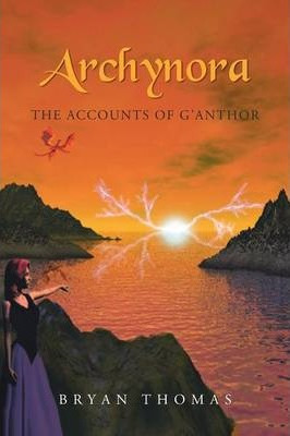 Libro Archynora : The Accounts Of G'anthor - Bryan Thomas