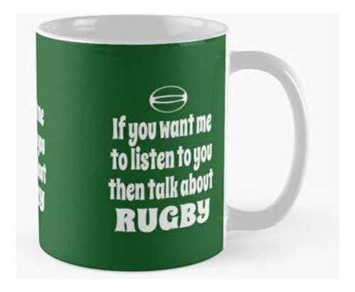 Taza Si Quieres Que Te Escuche, Entonces Habla Sobre Rugby C