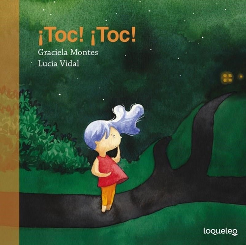 Toc Toc - Graciela Montes/ Lucia Vidal - Loqueleo