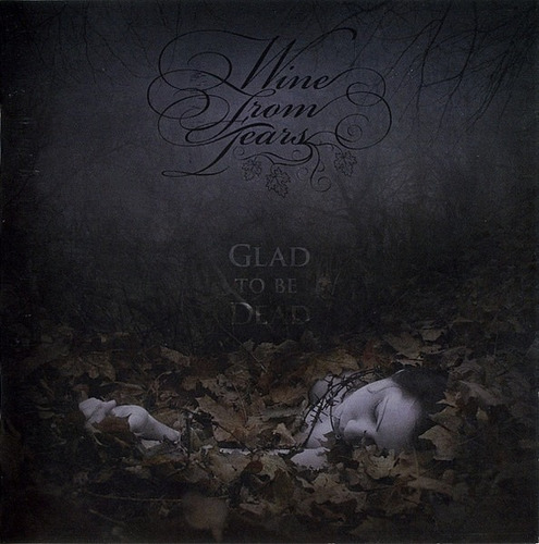 Wine From Tears- Glad To Be Dead (cd Nuevo Import)