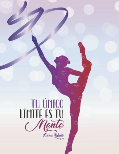 Libro: Cuaderno A4 Gimnasia Ritmica Cinta. Ideal Para Tomar 