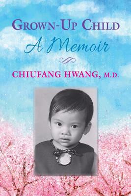 Libro Grown-up Child: A Memoir - Hwang, Chiufang