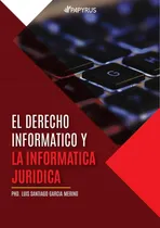 Comprar El Derecho Informatico Y La Informatica Juridica Como Con...