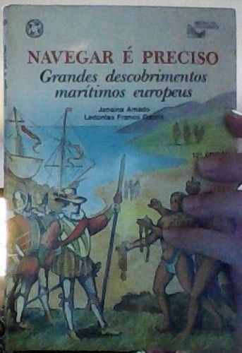 Navegar É Preciso Grandes Descobrimentos Marítimos Europeus