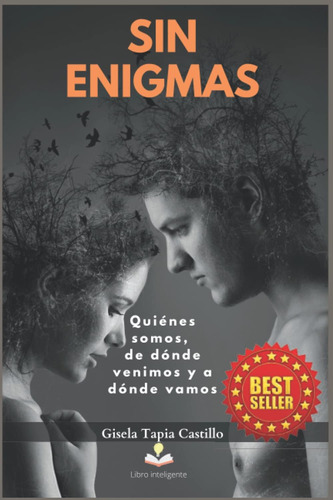 Libro: Sin Enigmas: Quiénes Somos, De Dónde Venimos Y A Dónd