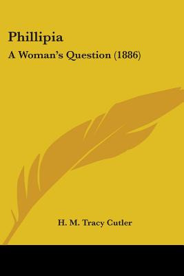 Libro Phillipia: A Woman's Question (1886) - Cutler, H. M...