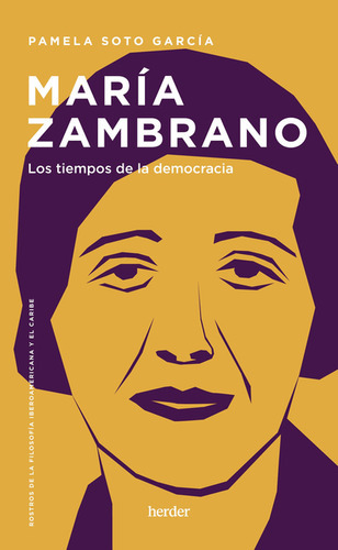 Maria Zambrano Los Tiempos De La Democracia, De Soto García, Pamela. Editorial Herder, Tapa Blanda En Español, 2023