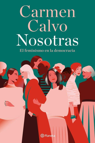 Libro: Nosotras. Carmen Calvo. Editorial Planeta S.a