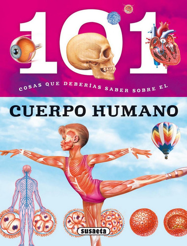 101 Cosas Que Deberias Saber Sobre El Cuerpo Humano - Baq...