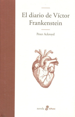El Diario De Víctor Frankenstein - Peter Ackroyd - Tapa Dura