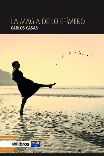 Libro La Magia De Lo Efãmero - Casas Jimã©nez, Carlos