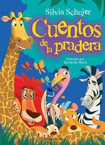 Cuentos De La Pradera - Silvia Schujer - Libro Infantil