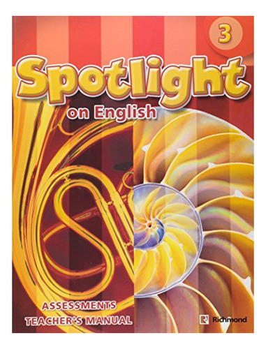 Libro Spotlight 3 Assessments Tchs Manual Rich Idiomas Ing P