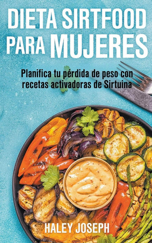 Libro Dieta Sirtfood Mujeres. Planifica Tu Pérdida P