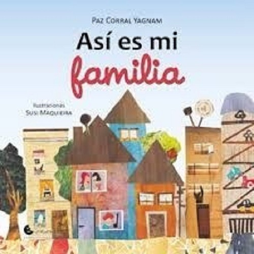 Asi Es Mi Familia, De Paz Corral Yagnam (texto) Susi Maquieira (ilust.). Editorial Unaluna, Tapa Blanda En Español, 2020