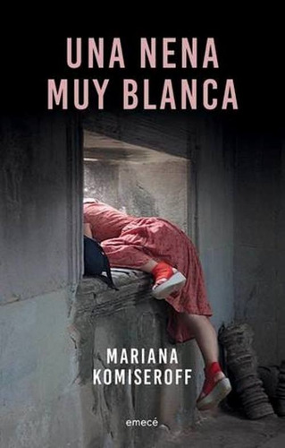 Una Nena Muy Blanca -Mariana Komiseroff - Editorial Emecé