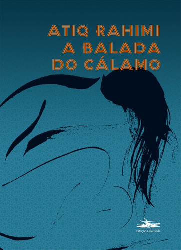A balada do cálamo, de Rahimi, Atiq. Editora Estação Liberdade,L'Iclonoclaste, capa mole em português, 2018