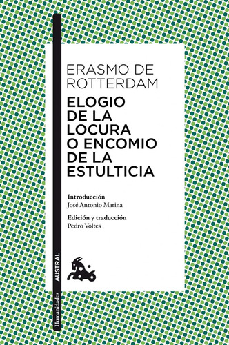 Elogio de la locura o Encomio de la estulticia, de Rotterdam, Erasmo de. Clásicos Universales Planeta Editorial Austral México, tapa blanda en español, 2014