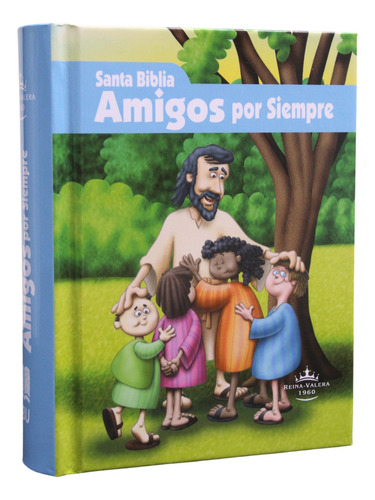 Santa Biblia Amigos Por Siempre-reina Valera Tapa Dura Celes