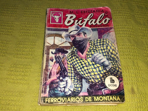 Búfalo, Ferroviarios De Montaña - M. L. Estefania - Bruguera