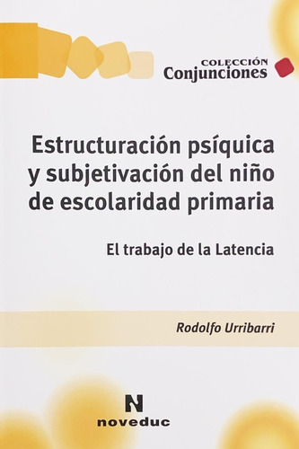 Estructuración Psíquica Y Subjetivación Del Niño Urribarri