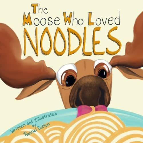 Book : The Moose Who Loved Noodles (magnificent Moose...