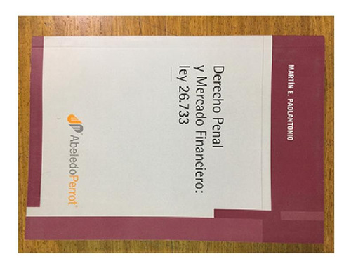 Libro - Derecho Penal Y Mercado Financiero: Ley 26.733 - Pa