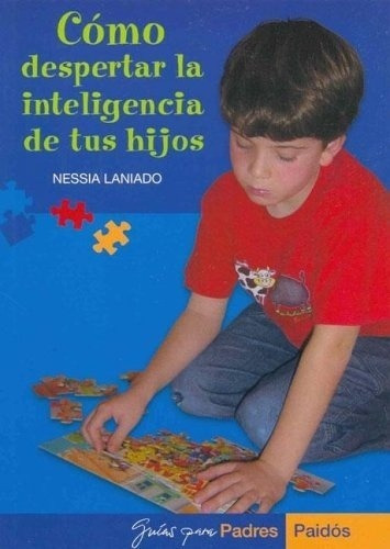 Como Despertar La Inteligencia De Tus Hijos - Laniad, De Laniado, Nessia. Editorial Paidós En Español