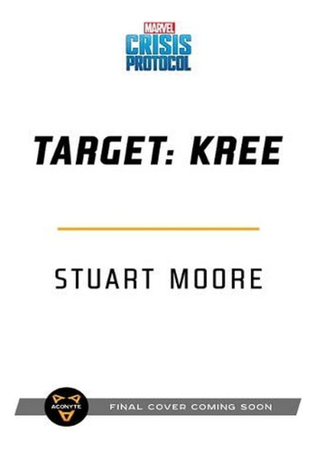 Target: Kree: A Marvel: Crisis Protocol Novel - Marvel. Ew02