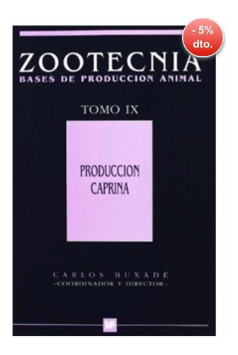 Zootecnia: Produccion Caprina Carlos Buxade Nuevo Libro
